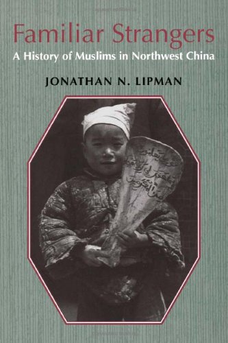 Familiar Strangers: A History of Muslims in Northwest China (Studies on Ethnic Groups in China) by Lipman, Jonathan N. [Paperback ] - Lipman, Jonathan N.