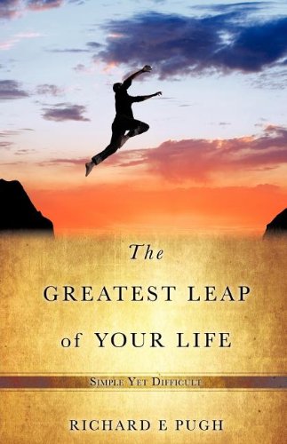 The Greatest Leap of Your Life Paperback - Pugh, Richard E