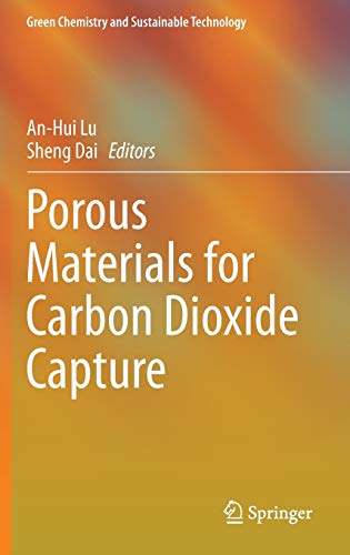 Porous Materials for Carbon Dioxide Capture (Green Chemistry and Sustainable Technology) [Hardcover ]