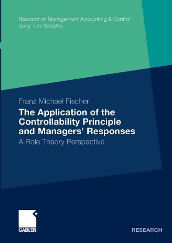 The Application of the Controllability Principle and Managers Responses: A Role Theory Perspective (Research in Management Accounting & Control) [Soft Cover ] - Fischer, Franz Michael
