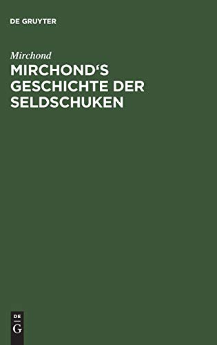 Mirchond's Geschichte der Seldschuken (German Edition) Hardcover - Mirchond