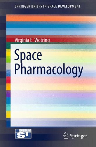 Space Pharmacology (SpringerBriefs in Space Development) [Soft Cover ] - Wotring, Virginia E. E.