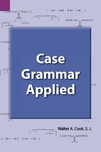 Case Grammar Applied (SIL International and the University of Texas at Arlington Publications in Linguistics, vol 127) [Soft Cover ] - Cook, Walter A