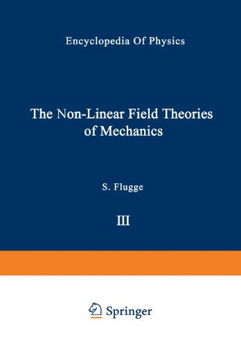 The Non-Linear Field Theories of Mechanics / Die Nicht-Linearen Feldtheorien der Mechanik (Handbuch der Physik Encyclopedia of Physics) [Paperback ]