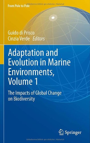 Adaptation and Evolution in Marine Environments, Volume 1: The Impacts of Global Change on Biodiversity (From Pole to Pole) Hardcover