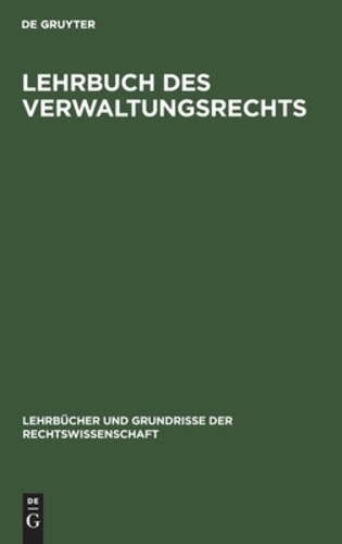 Lehrbuch Des Verwaltungsrechts (LehrbÃƒÂ¼cher Und Grundrisse Der Rechtswissenschaft) (German Edition) [Hardcover ] - Turegg, Kurt Egon