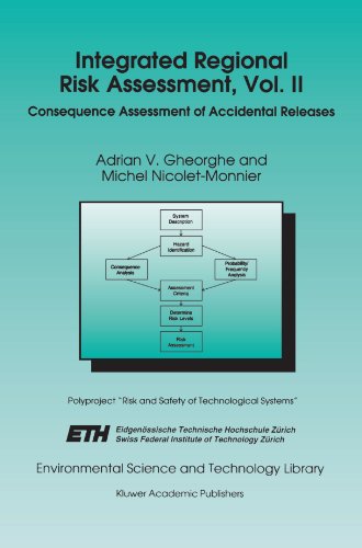 Integrated Regional Risk Assessment, Vol. II: Consequence Assessment of Accidental Releases (Environmental Science and Technology Library) [Soft Cover ] - Gheorghe, A.V.