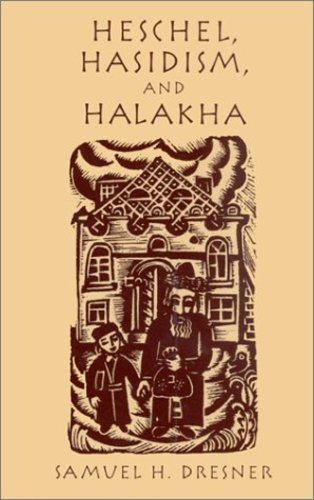 Heschel, Hasidism and Halakha Paperback - Dresner, Samuel