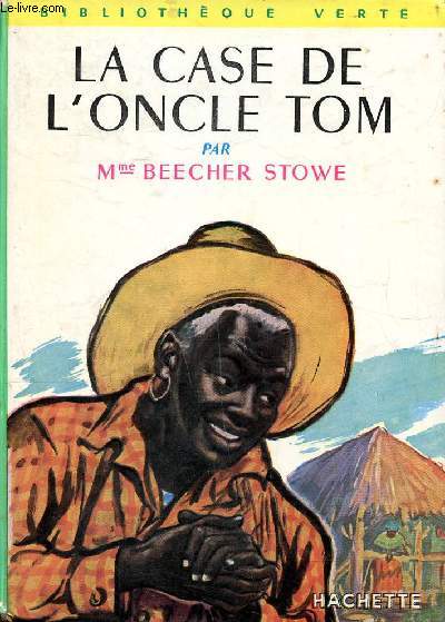 La case de l'oncle Tom Collection Bibliothèque verte Stowe Beecher: bon Couverture rigide (1953) | Le-Livre