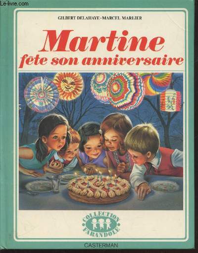Martine Fete Son Anniversaire Collection Farandole By Delahaye Gilbert Marlier Marcel Bon Couverture Rigide 1975 Le Livre