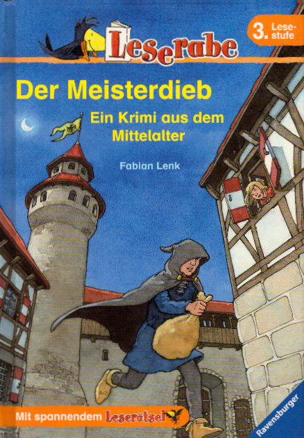 Der Meisterdieb. Ein Krimi aus dem Mittelalter. Leserabe. 3. Lesestufe, ab 3. Klasse: Ein Krimi aus dem Mittelalter. 3. Lesestufe