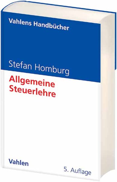 Allgemeine Steuerlehre (Vahlens Handbücher der Wirtschafts- und Sozialwissenschaften) - Homburg, Stefan