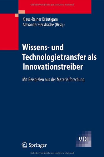 Wissens- und Technologietransfer als Innovationstreiber: Mit Beispielen aus der Materialforschung (VDI-Buch) (German Edition) Hardcover