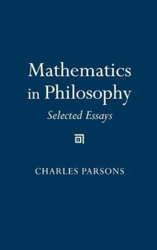 Mathematics in Philosophy: Selected Essays Hardcover - Parsons, Charles D.