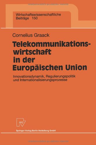 Telekommunikationswirtschaft in der EuropÃ¤ischen Union (Wirtschaftswissenschaftliche BeitrÃ¤ge) (German Edition) [Soft Cover ] - Graack, Cornelius