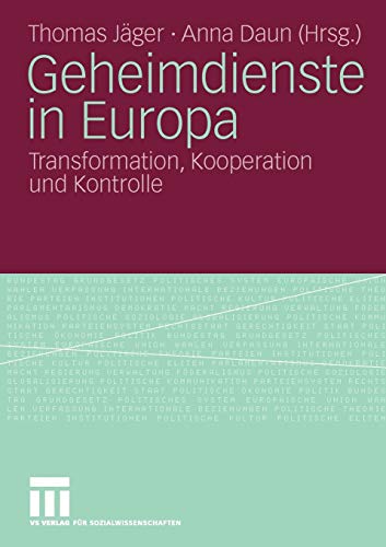 Geheimdienste in Europa: Transformation, Kooperation und Kontrolle (German Edition) [Soft Cover ]
