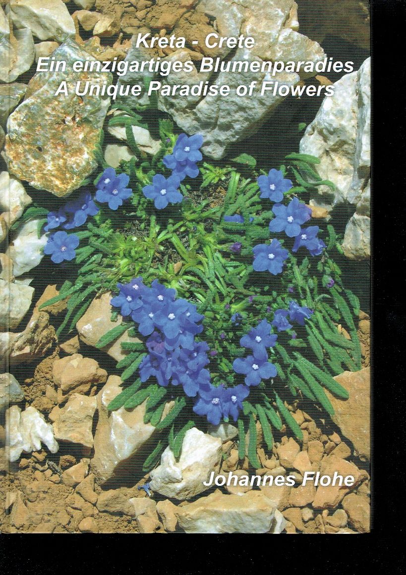 Kreta - Ein einzigartiges Blumenparadies /Crete - A Unique Paradise of Flowers. - Flohe, Johannes