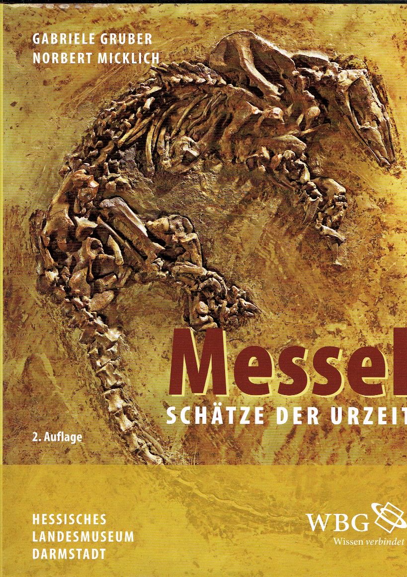 Messel: Schätze der Urzeit. - Gruber, Gabriele und Norbert Micklich