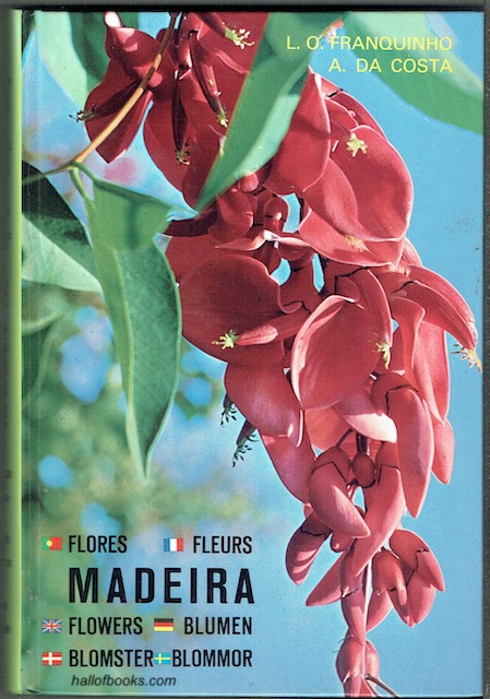 Madeira: Plants and Flowers - Antonio da Costa and Luis de O. Franquinho