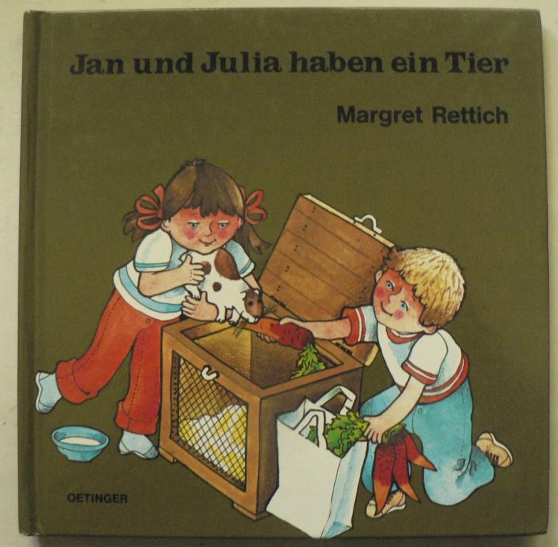 Jan und Julia haben ein Tier - Rettich, Margret