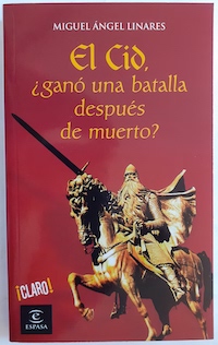 El Cid, ¿ganó una batalla después de muerto? - Miguel Ángel Linares