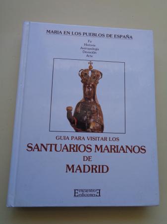 Guía para visitar los santuarios marianos de Madrid - Delclaux, Federico / Sanabria, José María Profusamente ilustrado en color.