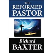 The Reformed Pastor - Baxter, Richard