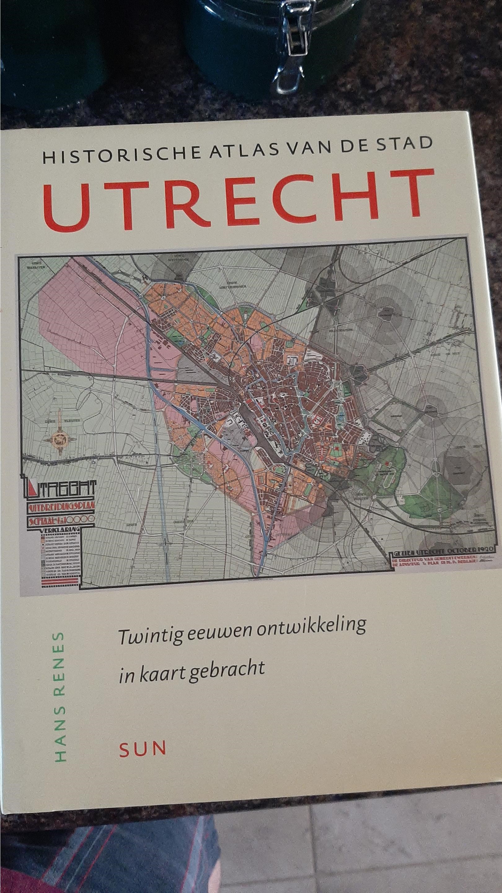 Historische atlas van de stad Utrecht : twintig eeuwen ontwikkeling in kaart gebracht - Hans Renes