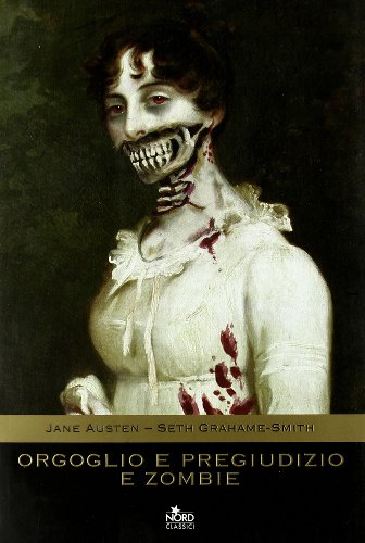 Orgoglio e pregiudizio e zombie - Austen, Jane