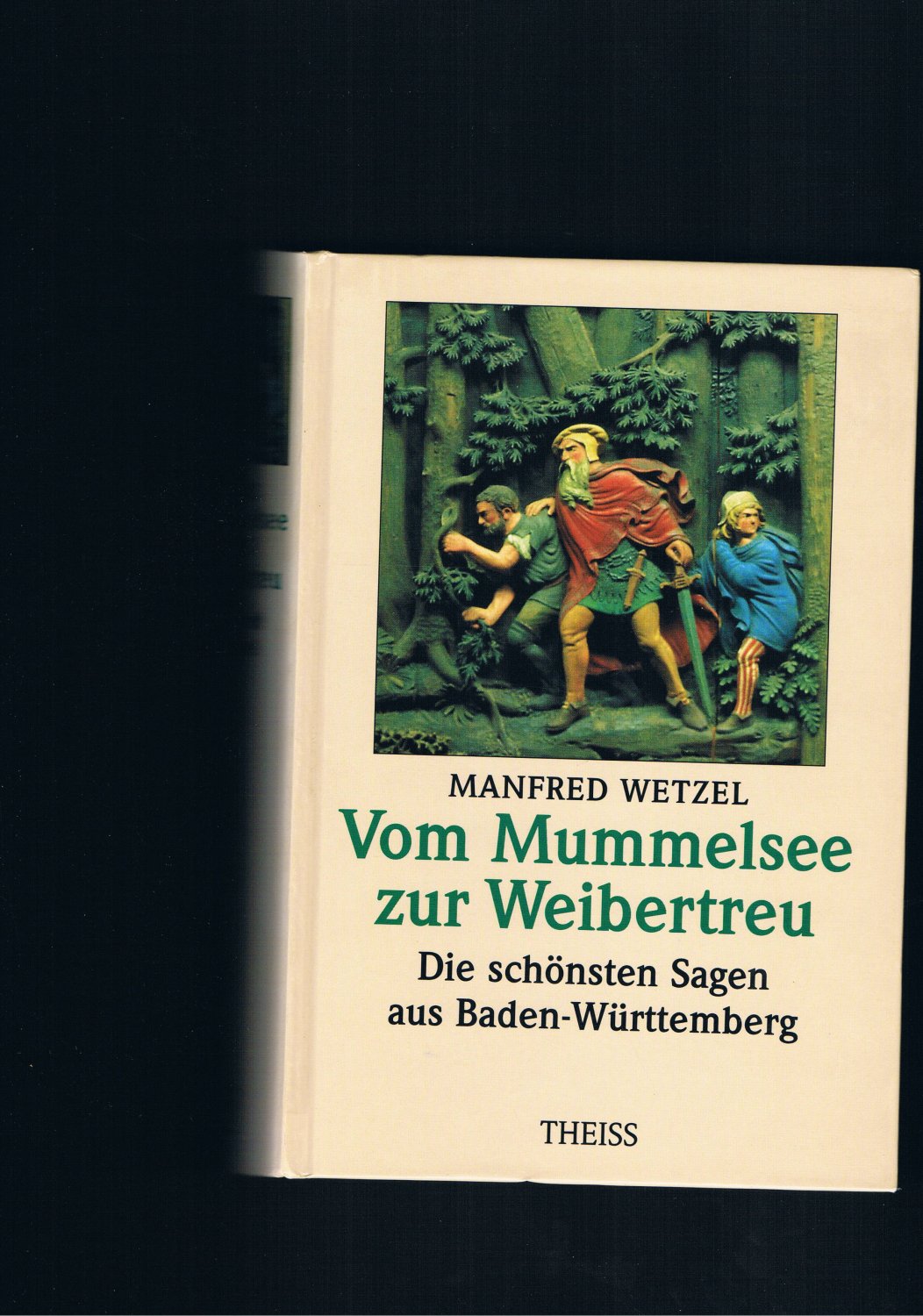 Vom Mummelsee zur Weibertreu - mit Illustrationen von Joachim Burzik - schönsten Sagen aus Baden-Württemberg - Manfred Wetzel