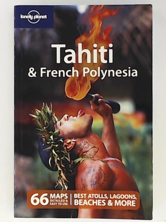 Tahiti and French Polynesia: best atolls, lagoons, beaches and more (Country Regional Guides) - Brash, Celeste, Carillet, Jean-Bernard