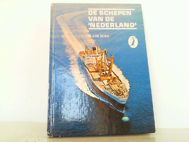 De Schepen van de Nederland. - Boer, G.J.