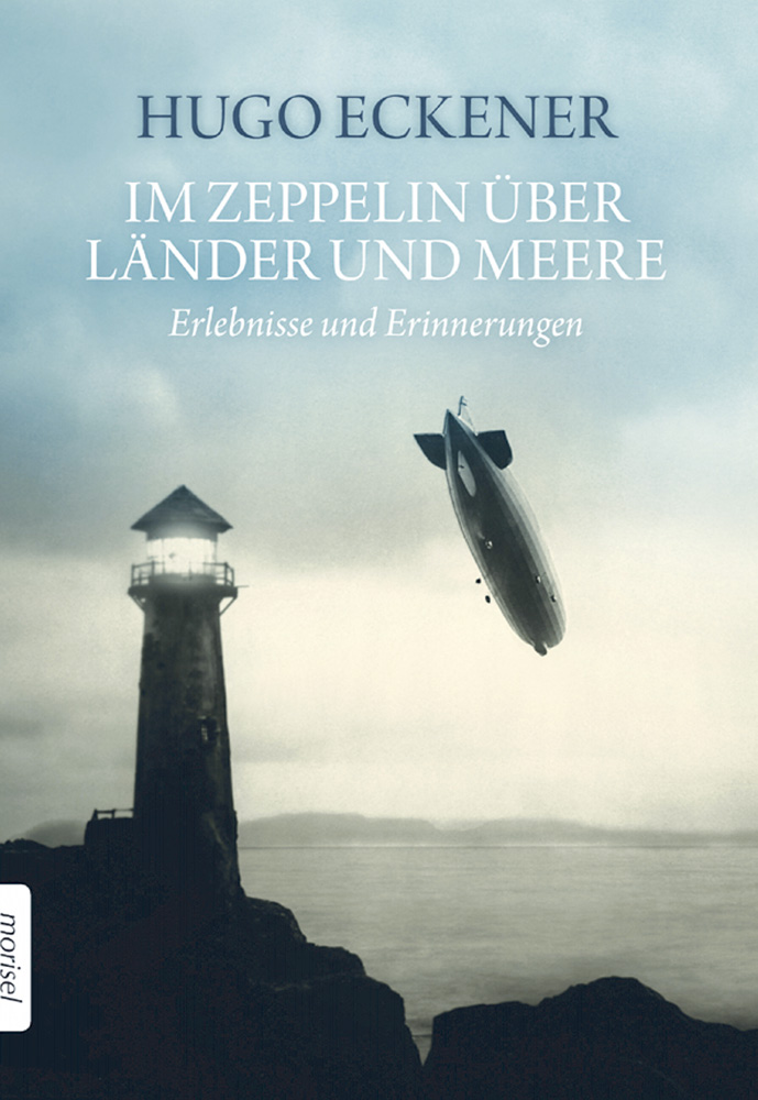 Eckener , Im Zeppelin über Länder und Meere - Hugo Eckener