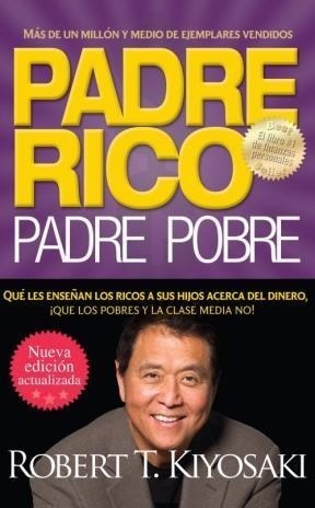 Padre Rico Padre Pobre - Robert Kiyosaki - Aguilar Rh - Robert Kiyosaki