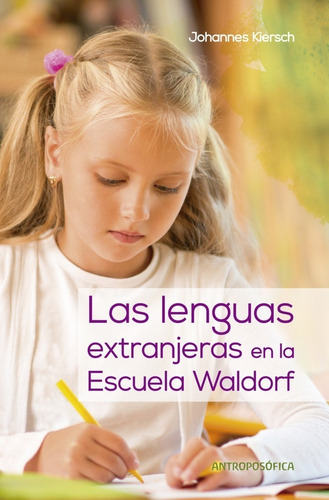 Las Lenguas Extranjeras En La Escuela Waldorf Antroposofica - JOHANNES KIERSCH