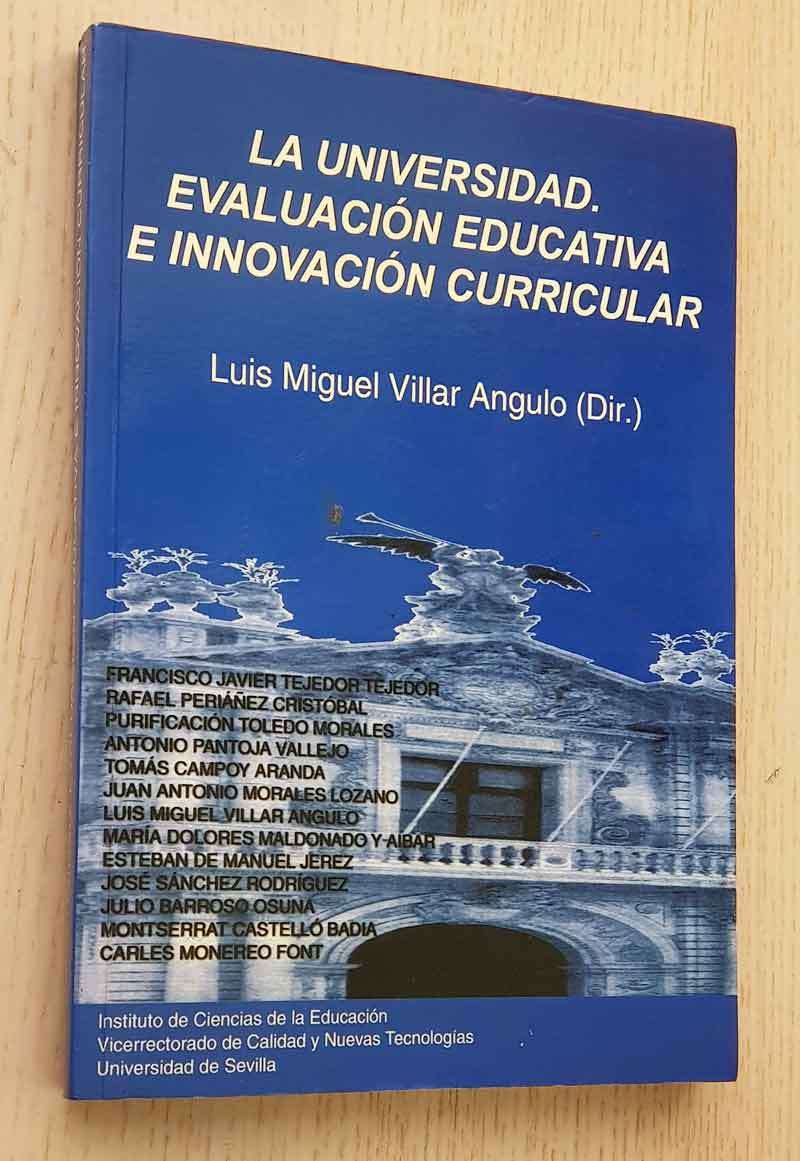 LA UNIVERSIDAD EVALUACIÓN EDUCATIVA E INNOVACIÓN CURRICULAR de VILLAR  ANGULO, Luis Miguel (dir.): MUY BUEN ESTADO. Tapa blanda con solapas.  (2001) | MINTAKA Libros