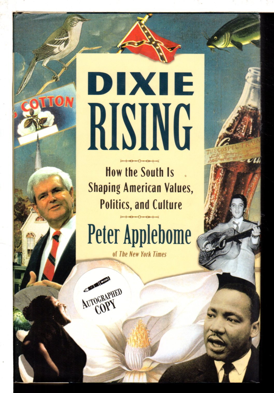 DIXIE RISING: How the South Is Shaping American Values, Politics, and Culture. - Applebome, Peter.