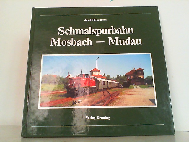 Schmalspurbahn Mosbach - Mudau. - Högemann, Josef