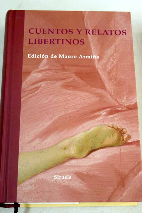 Cuentos y relatos libertinos - Voltaire,; Sade, Marqués De; Pigault-Lebrun,; De Mairobert, Pidansat; Denon, Vivant; De Bastide, Jean-François; Boufflers,; De Monbron, Fougeret; De Servigné, Guillard; Voisenon,; D'Aucour, Godard; De Crébillon, Claude; De Beauchamps, Godard