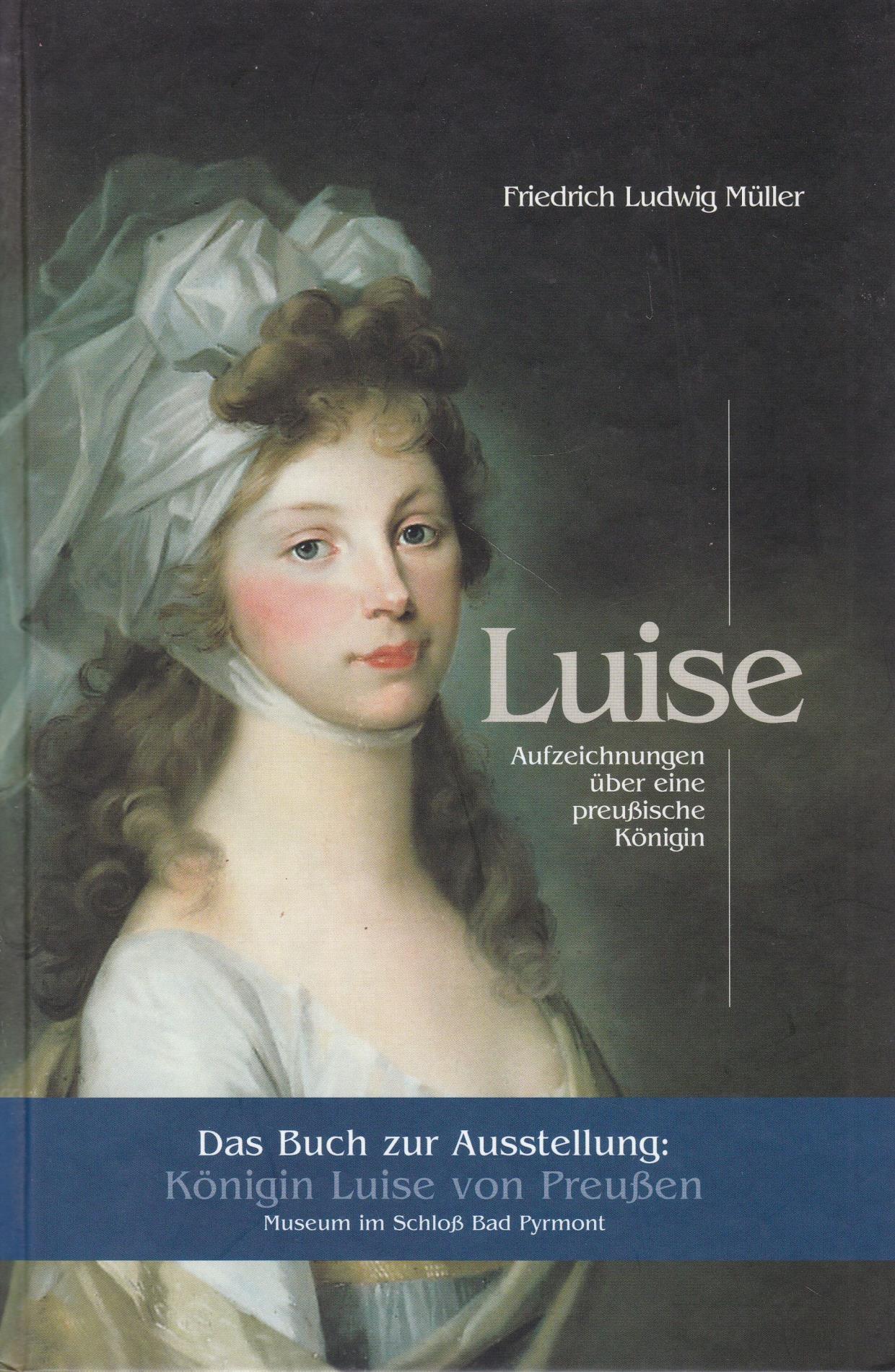 Konvolut 2 Bücher zur Ausstellung: Königin Luise von Preußen, Museum im Schloß Bad Pyrmont - Müller, Friedrich Ludwig; Alfter, Dieter; Scharmann, Rudolf G.; Warnecke, Wolfgang