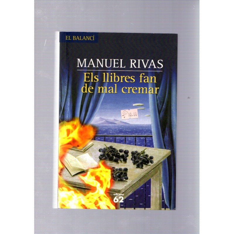 Els llibres fan de mal cremar / Manuel Rivas