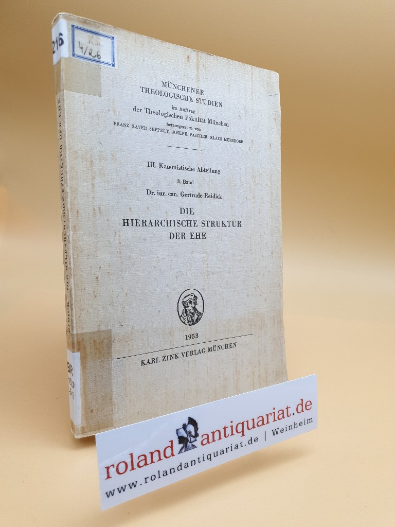 Die hierarchische Struktur der Ehe / Gertrude Reidick / Münchener theologische Studien / 3 / Kanonistische Abteilung ; Bd. 3 - Sartory, Gertrude