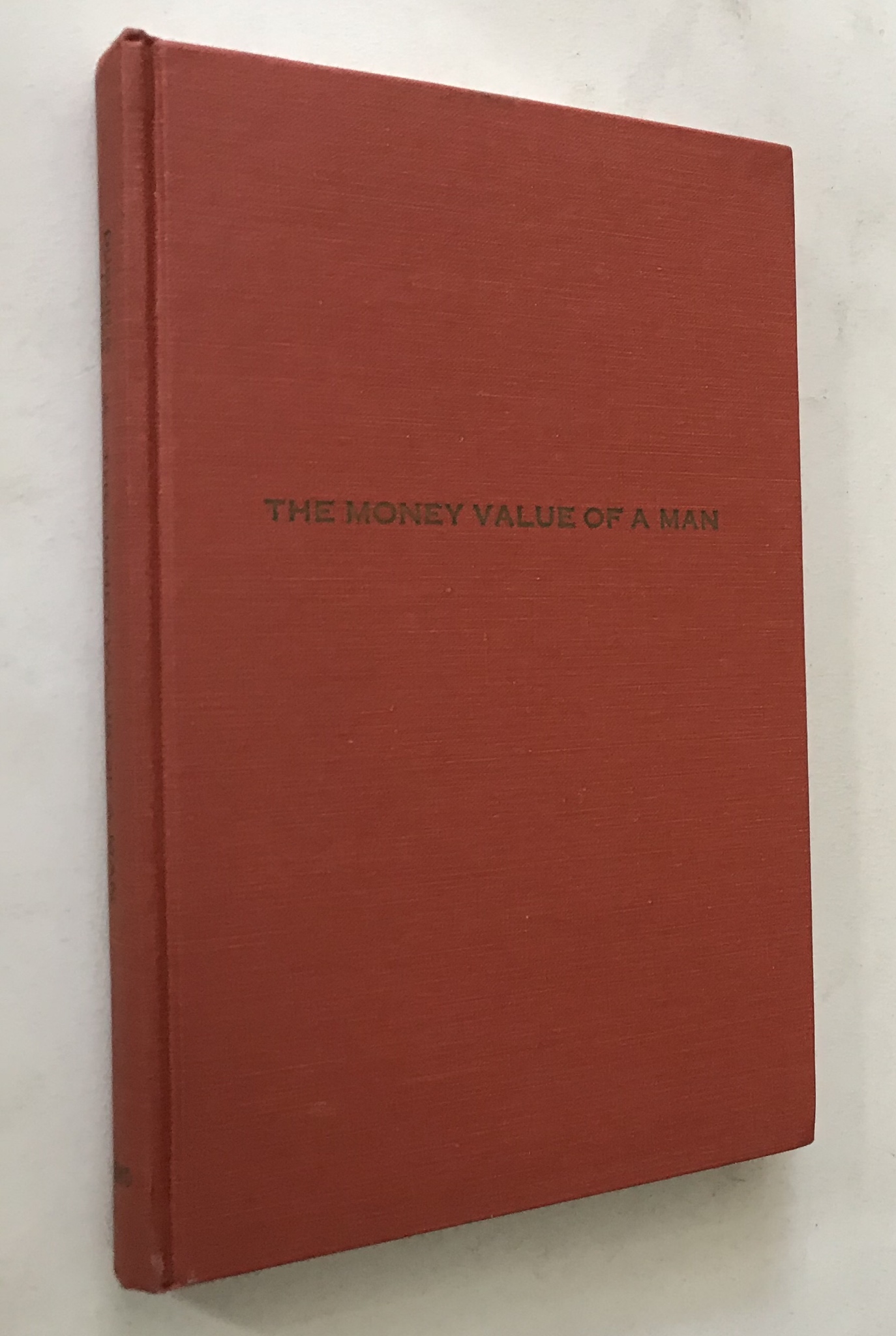 The Money Value of a Man (Public Health in America Series) - Louis I. Dublin (Author), Alfred J. Lotka (Author)