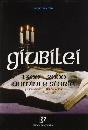 Giubilei 1300-2000. Uomini e storie - Valentini, Sergio