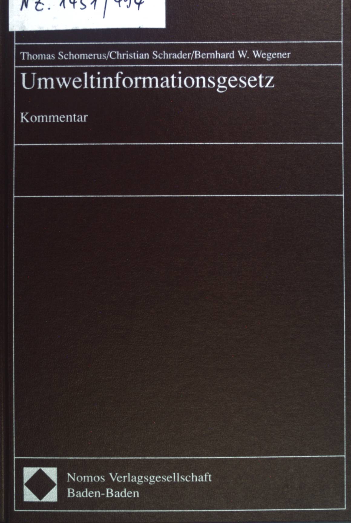 Umweltinformationsgesetz : Kommentar. - Schomerus, Thomas, Christian Schrader und Bernhard W. Wegener