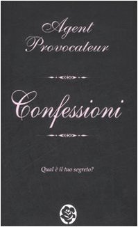 Confessioni - Agent Provocateur