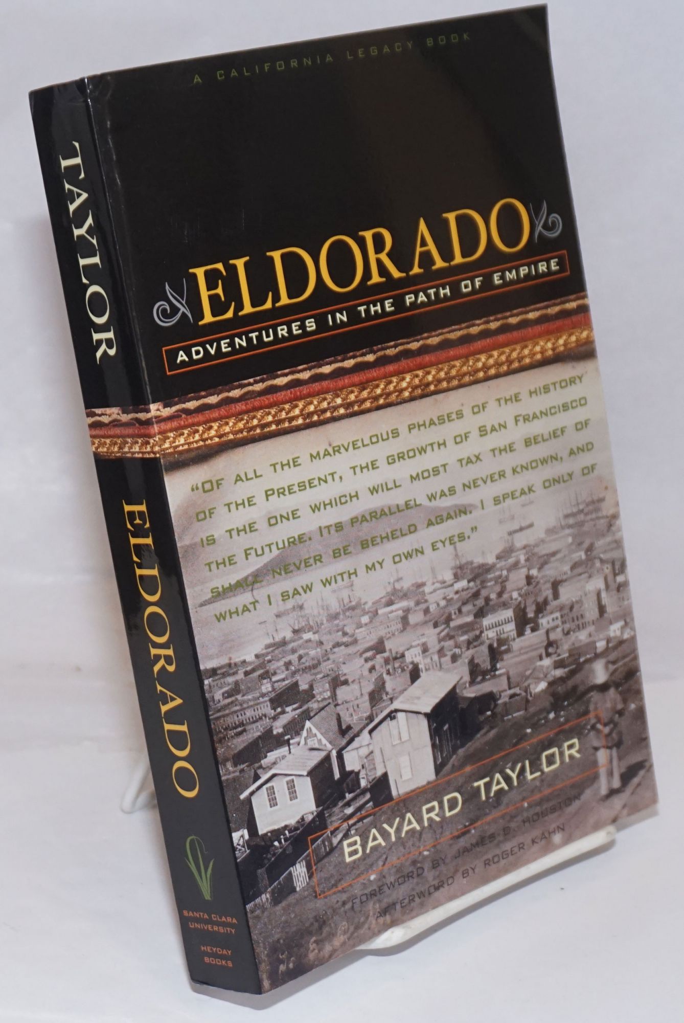 El Dorado, Adventures in the Path of Empire. Foreword by James D. Houston, Afterword by Roger Kahn - Taylor, Bayard. James D. Houston, Roger Kahn, contributions