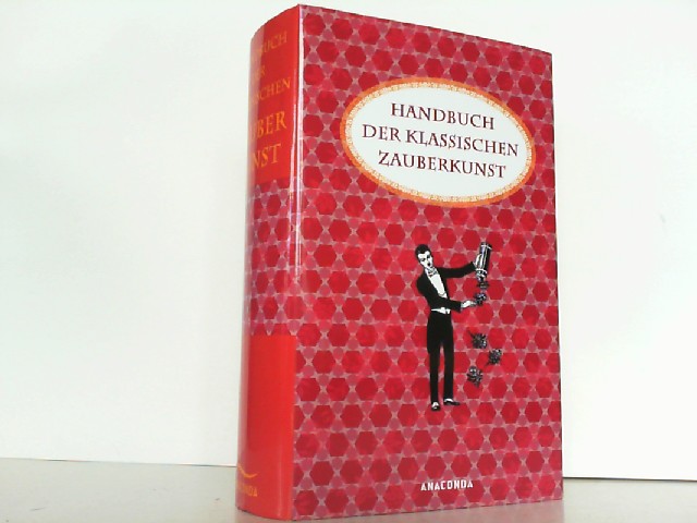 Handbuch der klassischen Zauberkunst. - Moritz, Lukas, Carl Willmann und Elisabeth Galas