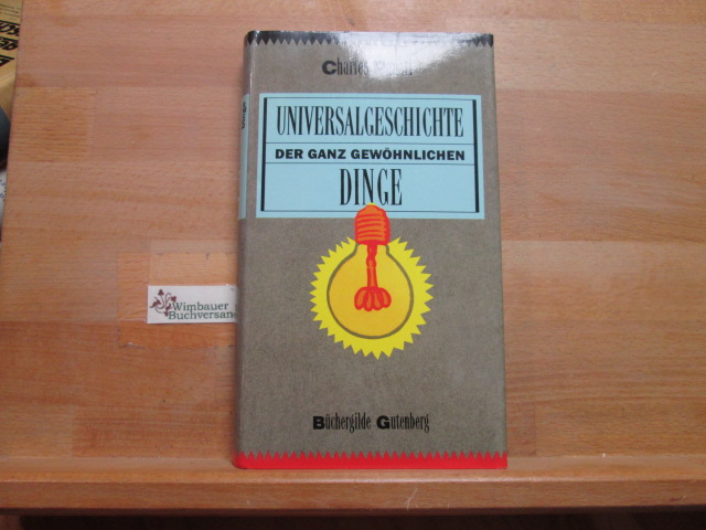 Universalgeschichte der ganz gewöhnlichen Dinge. Dt. Fassung von Udo Rennert und Doris Mendlewitsch - Panati, Charles