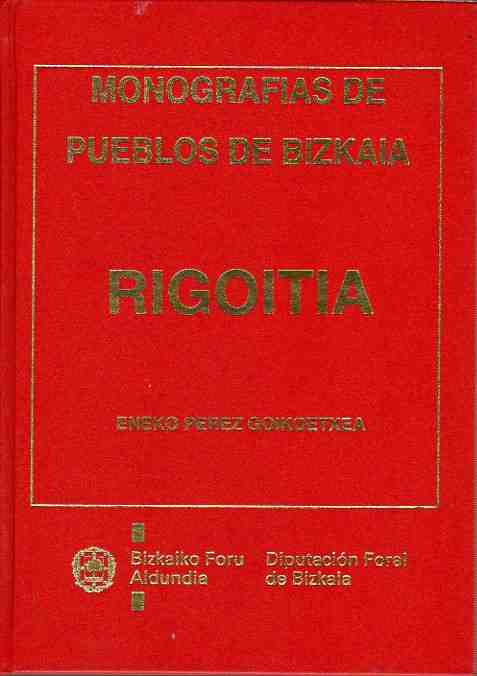 Estudio Histórico-Artístico de la Villa de Rigoitia. . - Perez Goikoetxea, Eneko